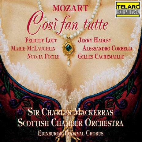 Mozart: Così fan tutte, K. 588, Act I: Finale. Ah, che tutta in un momento ft. Sir Charles Mackerras, Felicity Lott & Marie McLaughlin | Boomplay Music