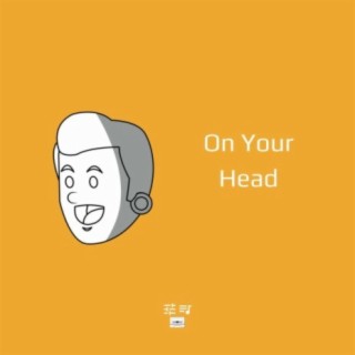 On Your Head