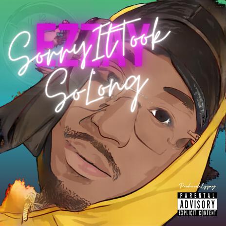 Sorry It Took So Long | Boomplay Music