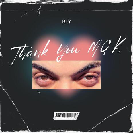 Thank You MGK | Boomplay Music
