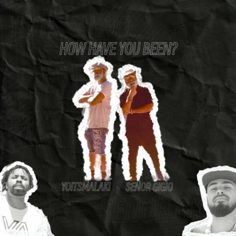 HOW HAVE YOU BEEN? ft. Señor Gigio | Boomplay Music