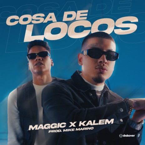 Cosa de Locos ft. Kalem & Mike Marino | Boomplay Music