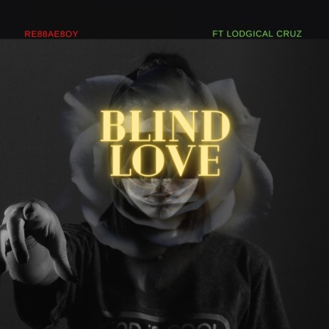 Blind love ft. Lodgical Cruz | Boomplay Music
