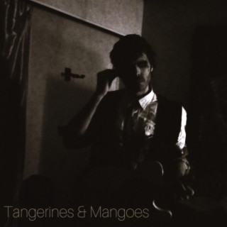 Tangerines & Mangoes