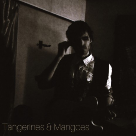 Tangerines & Mangoes | Boomplay Music