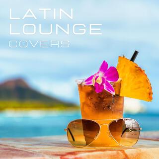 Latin Lounge Covers