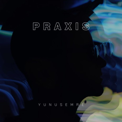 Praxis | Boomplay Music