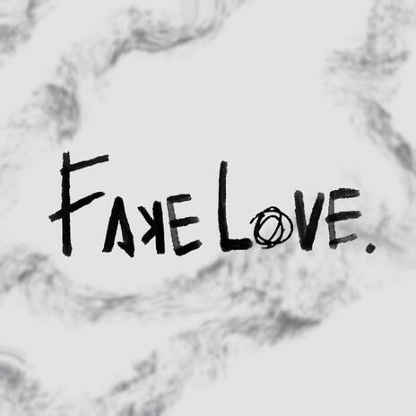 Fake Love | Boomplay Music