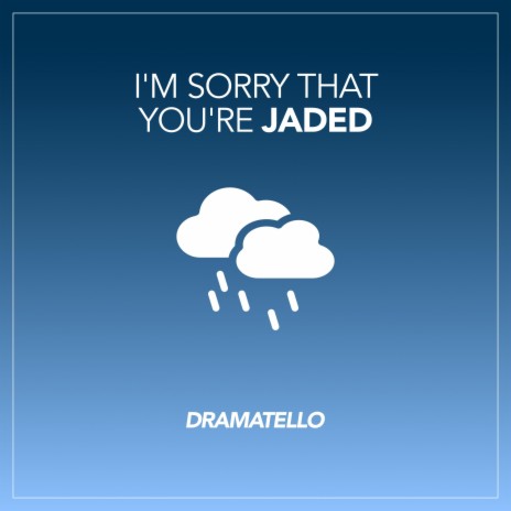 I'm Sorry That You're Jaded (Cover)