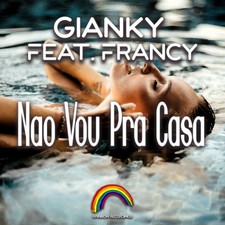 Nao Vou Pra Casa (Extended Mix) ft. Francy | Boomplay Music