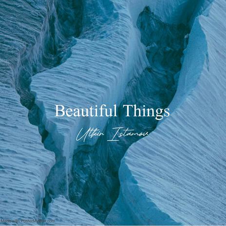 beautiful things