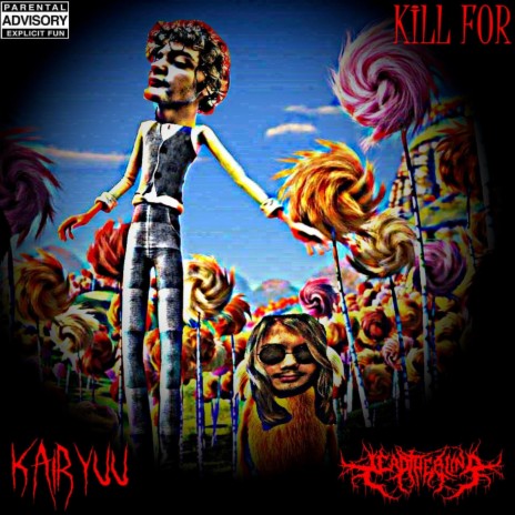 Kill for (feat. Lead the Blind) | Boomplay Music