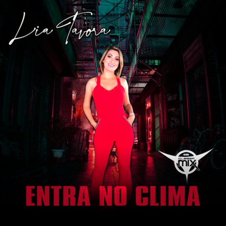 Entra no Clima ft. Lia Tavora | Boomplay Music