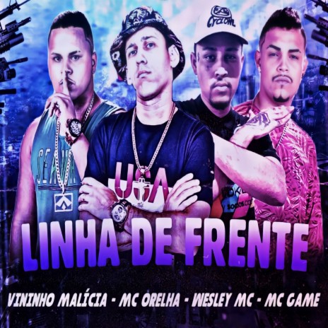 Linha De Frente ft. Vininho Malicia, Wesley mc & Mc Orelha