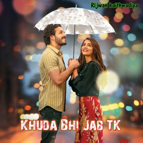 Khuda Bhi Jab TK | Boomplay Music