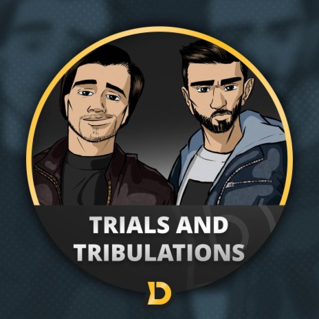 Trials & Tribulations | Boomplay Music