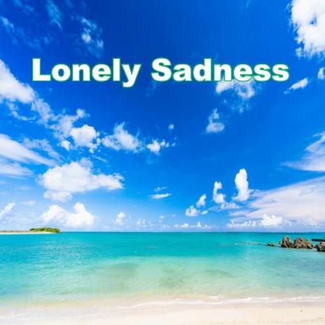 Lonely Sadness