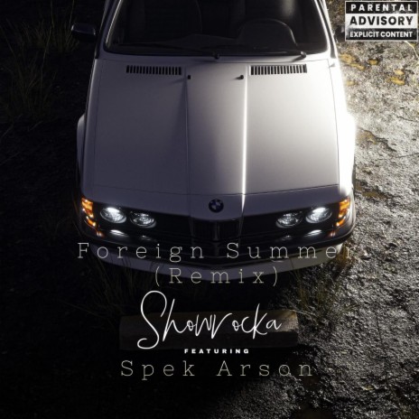 Foreign Summer (REMIX) ft. Spek Arson | Boomplay Music