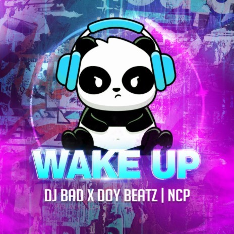 Wake Up ft. DJ Bad & Doy Beatz | Boomplay Music