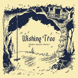 Wishing Tree (Stolen Spoons Remix)