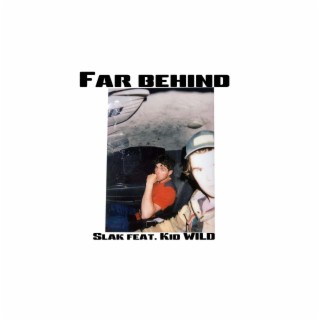 FaR BEhind