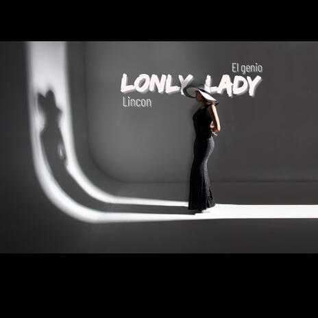 Lonly lady ft. Geniuz | Boomplay Music