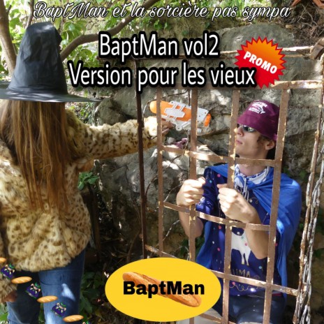 BaptMan Vol2, Version Pour Les Vieux
