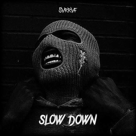 Slow Down | Boomplay Music