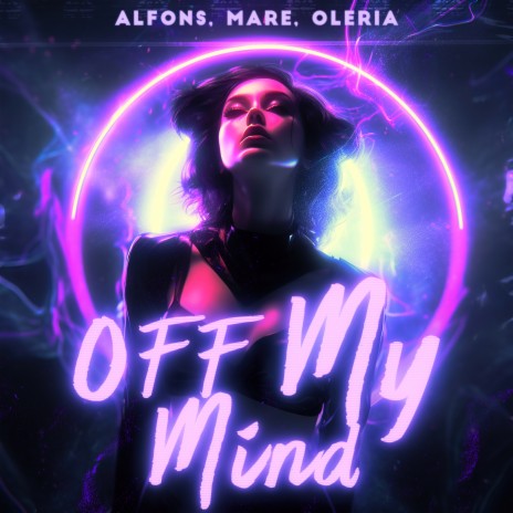 Off My Mind ft. MARE & Oleria | Boomplay Music