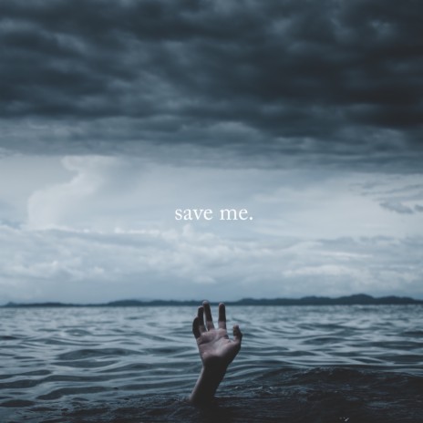 Save me | Boomplay Music