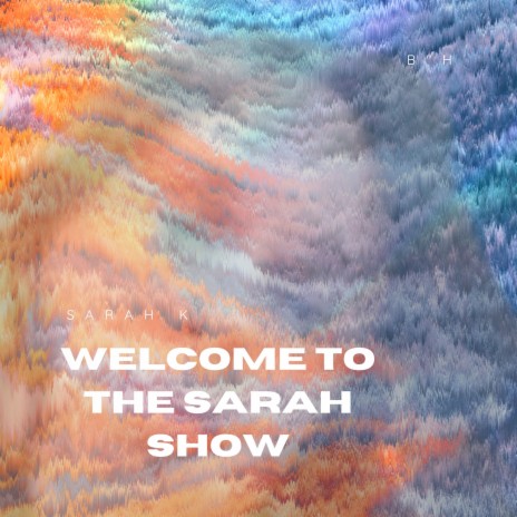 Welcome to the Sarah Show