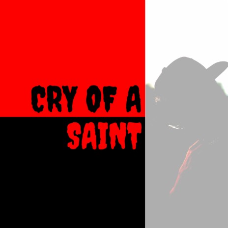 Cry of a Saint | Boomplay Music