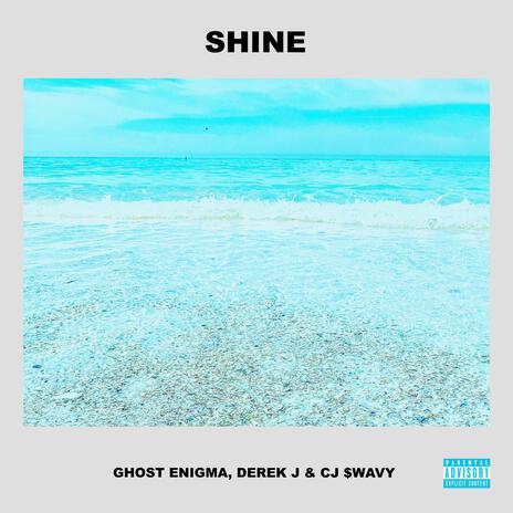 Shine ft. Derek J & Ghost Enigma | Boomplay Music