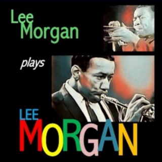 Lee Morgan plays Lee Morgan