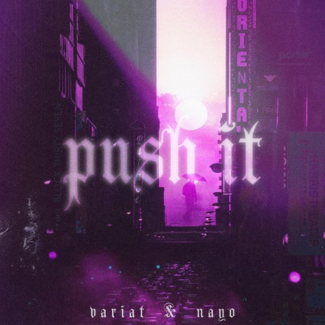 Push it (Remastered) ft. Nayo & xxy