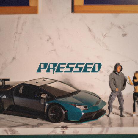 Pressed ft. Dhouseee | Boomplay Music