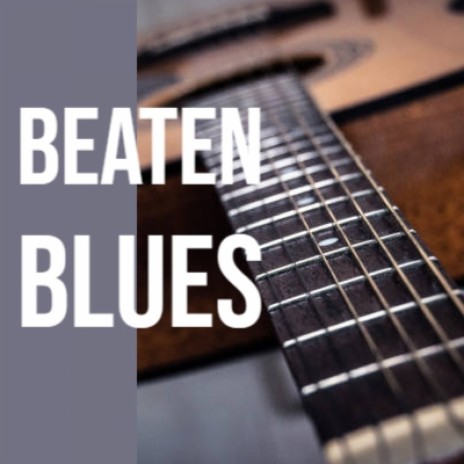 Beaten Blues | Boomplay Music