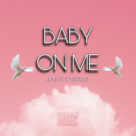 Baby On Me | Boomplay Music