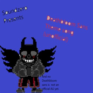 DeathBloom Sans theme song