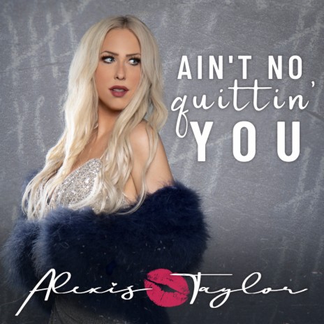 Ain't No Quittin' You | Boomplay Music