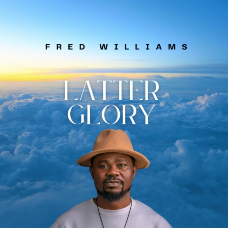 Latter Glory | Boomplay Music