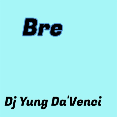 Bre | Boomplay Music