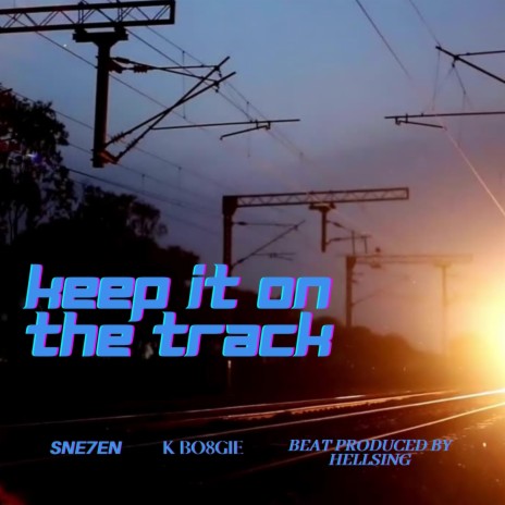 Keep it on the track ft. K-BO8GIE & HellsingBeats