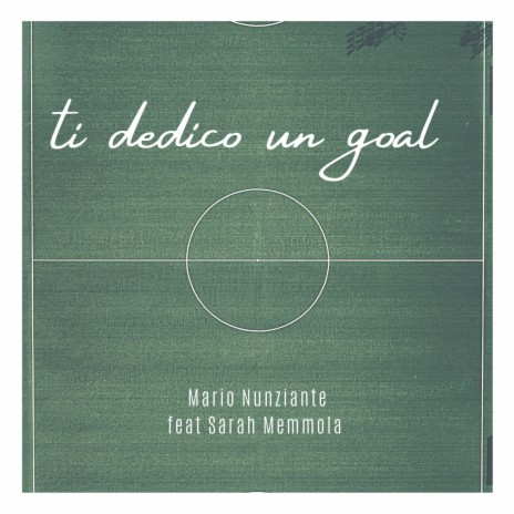 Ti dedico un goal (feat. Sarah Memmola) | Boomplay Music