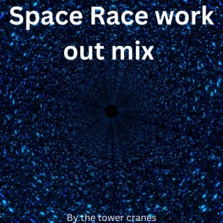 Space Race work out mix