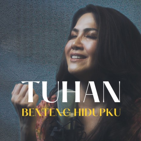 Tuhan Benteng Hidupku | Boomplay Music