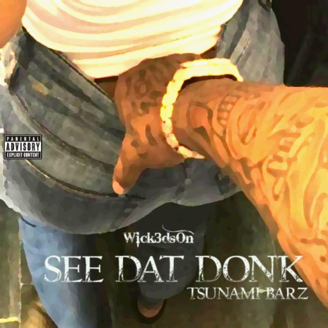 See Dat Donk (feat. Tsunami Barz) | Boomplay Music