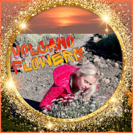 Volcano Flowers | Boomplay Music