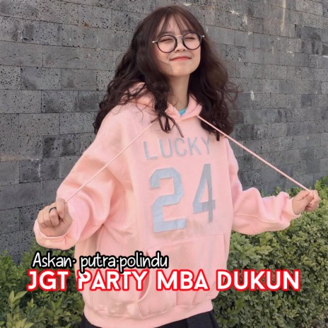 Jgt Party Mba Dukun | Boomplay Music