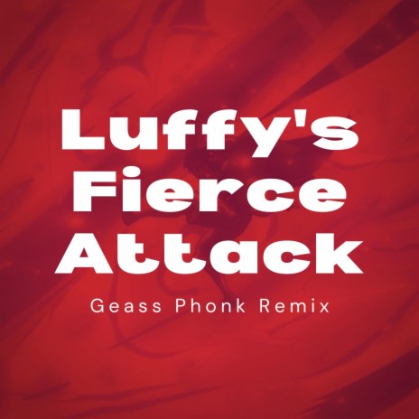 Luffy's Fierce Attack | Boomplay Music